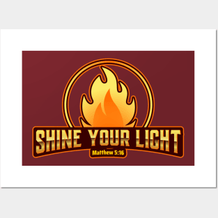 Shine your light - Matthew 5:16 Posters and Art